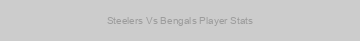 Steelers Vs Bengals Player Stats